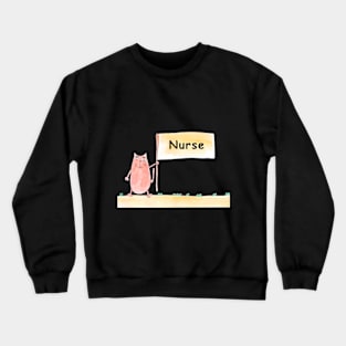 Nurse. Cat is holding a banner with the inscription. Humor, humorous, joke. Text message. Watercolor, humorous funny design. Crewneck Sweatshirt